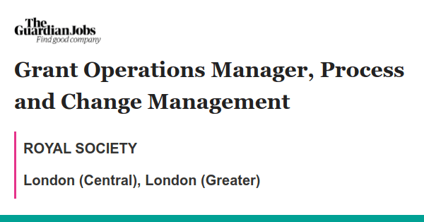 Grant Operations Manager, Process and Change Management job with ROYAL SOCIETY