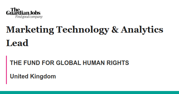 Marketing Technology & Analytics Lead job with THE FUND FOR GLOBAL HUMAN RIGHTS