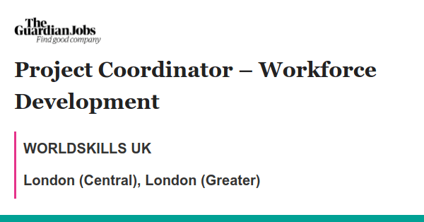 Project Coordinator – Workforce Development job with WORLDSKILLS UK